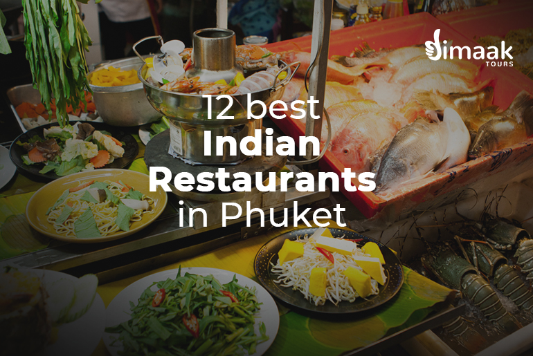 12 best Indian restaurants in Phuket You Should Know Dimaak